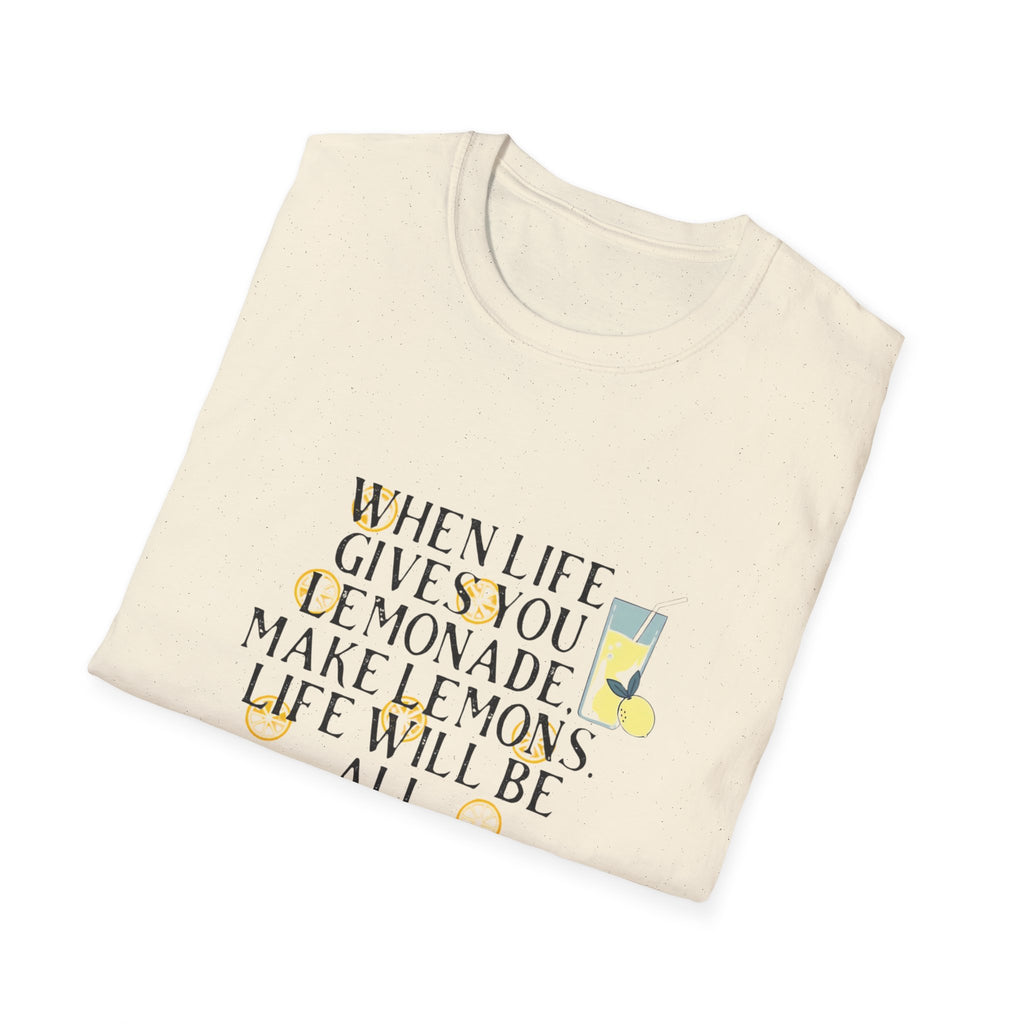 When Life Gives You Lemonade T-Shirt — Funny Lemon Quote Tee