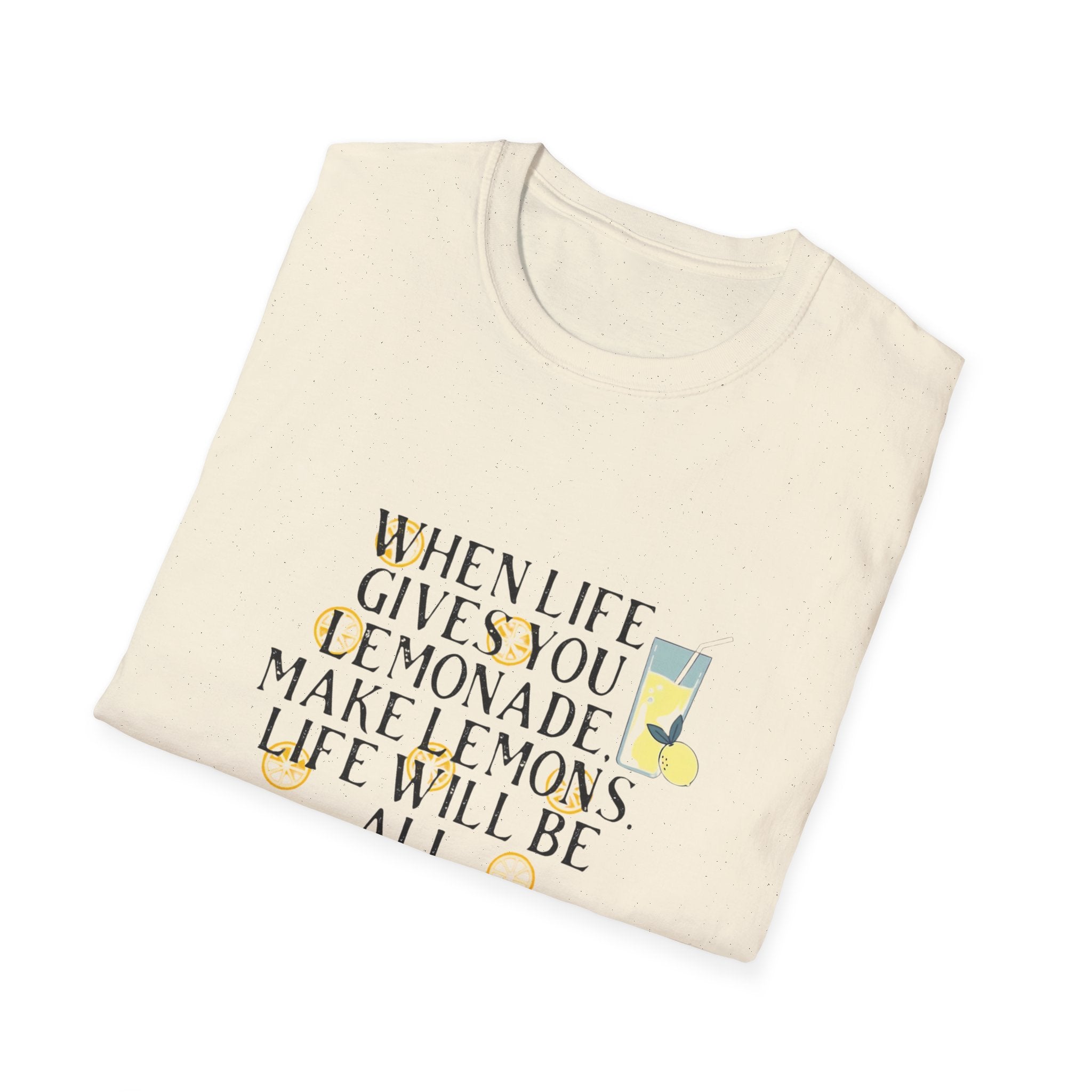When Life Gives You Lemonade T-Shirt — Funny Lemon Quote Tee