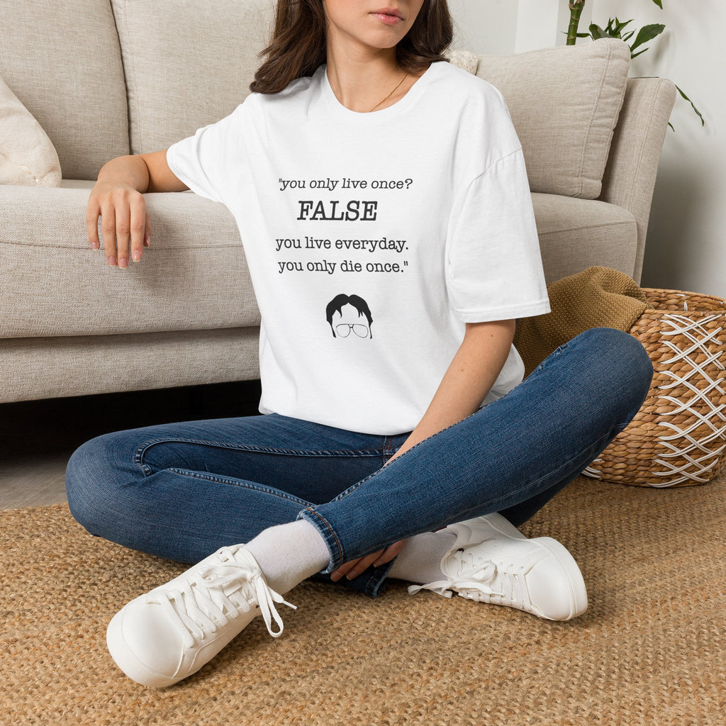 T-Shirt — "You Only Live Once? FALSE"