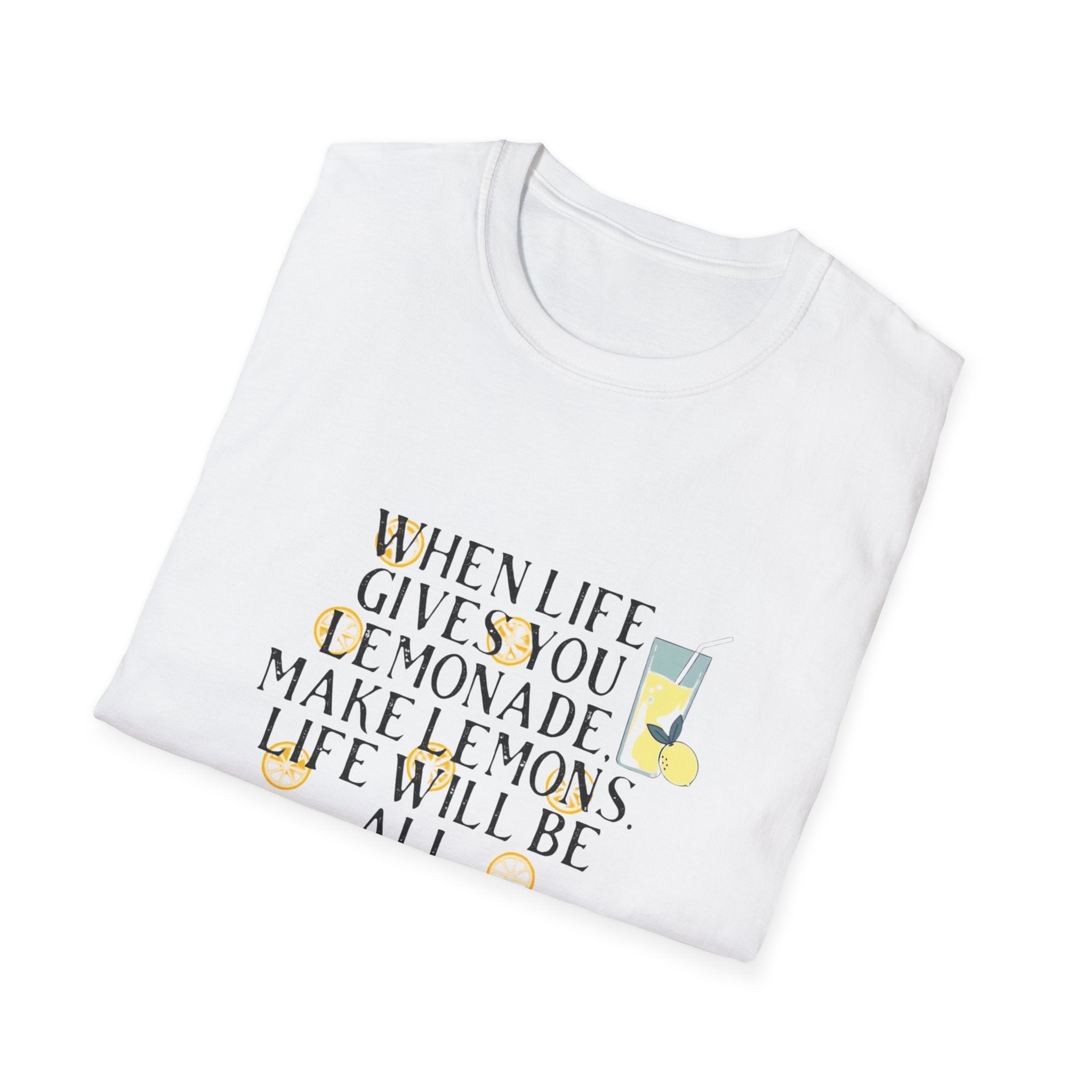 When Life Gives You Lemonade T-Shirt — Funny Lemon Quote Tee