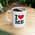 I Love Me Ceramic Mug – 11oz & 15oz Coffee Cup