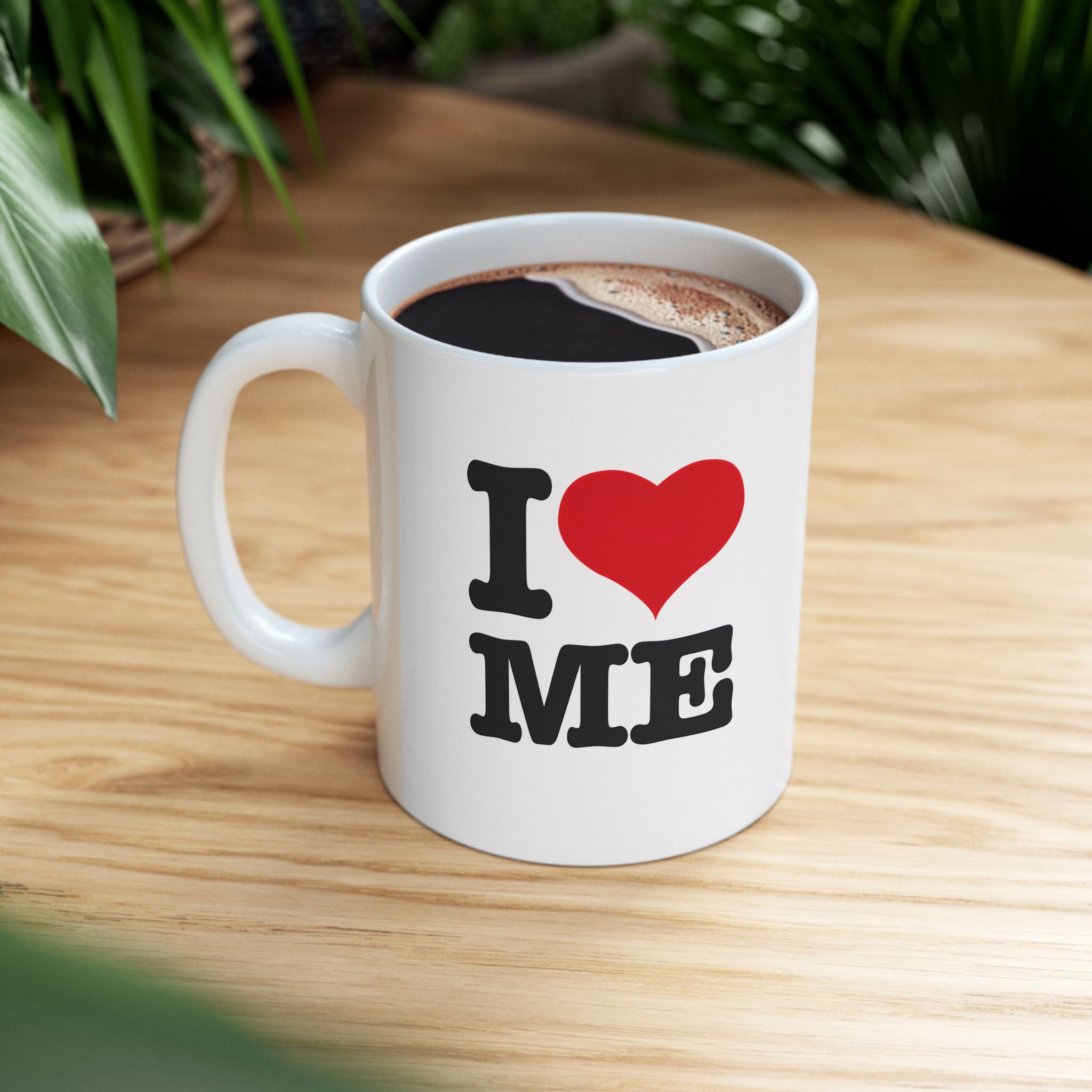I Love Me Ceramic Mug – 11oz & 15oz Coffee Cup