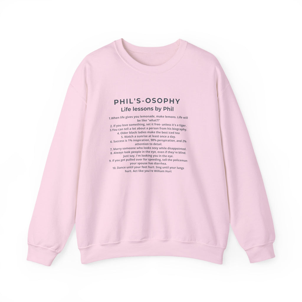 "Phil's-o-sophy: Life Lessons by Phil" Minimalist Inspirational SweatShirt