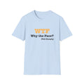 T‑Shirt — "WTF Why the Face? - Phil Dunphy" Funny Quote Tee