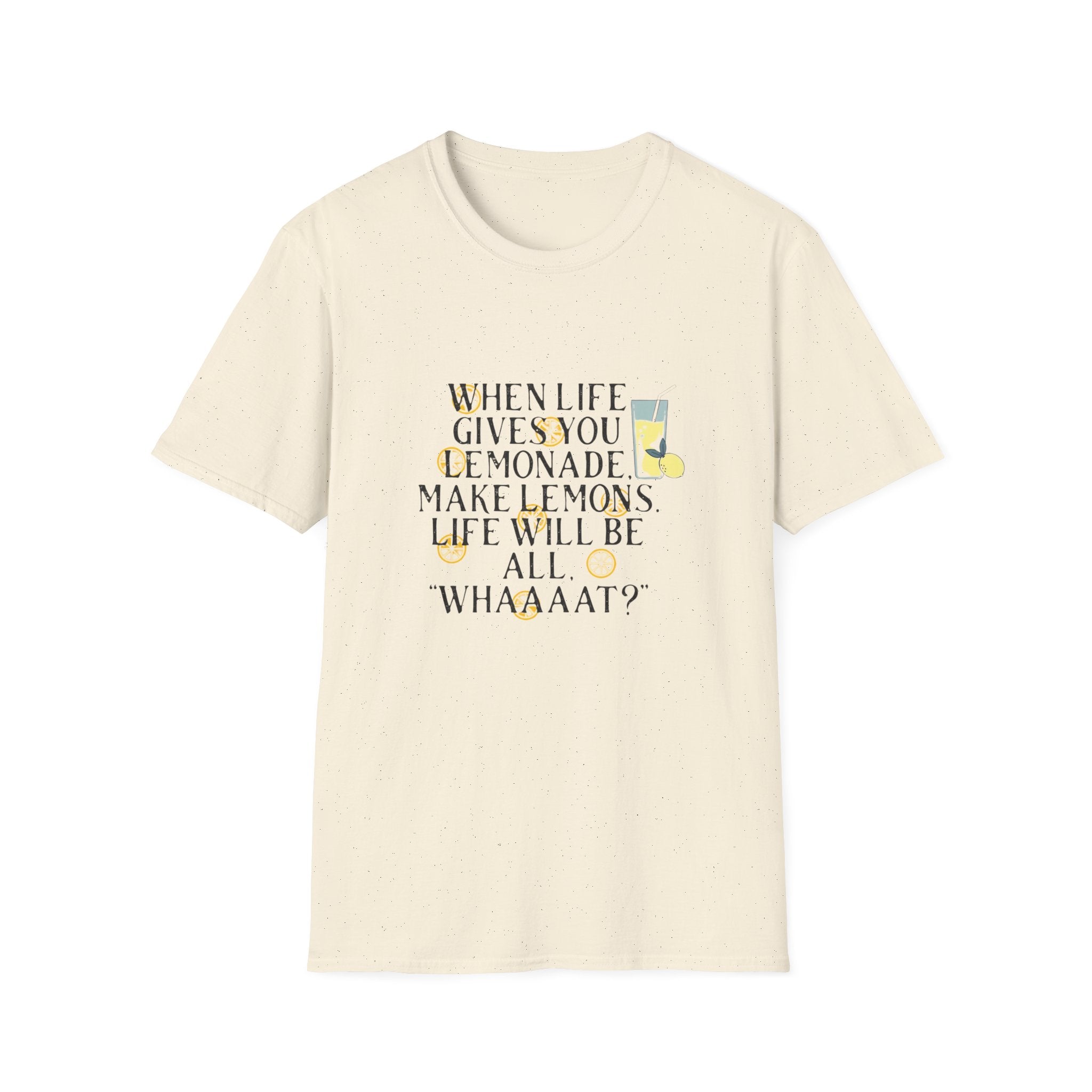 When Life Gives You Lemonade T-Shirt — Funny Lemon Quote Tee