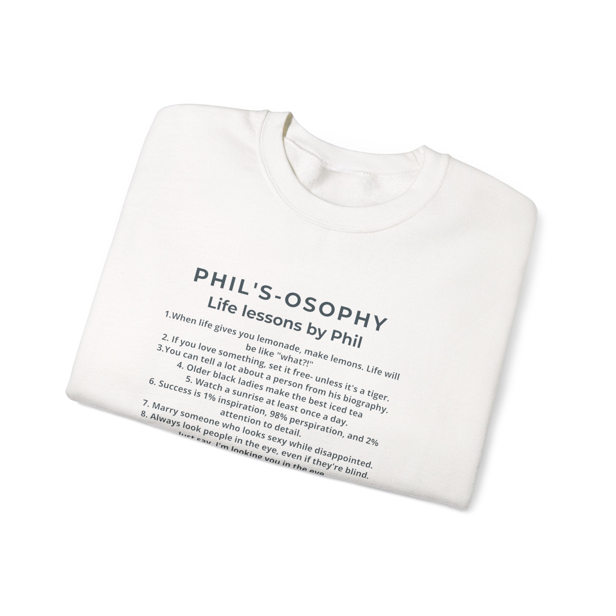 "Phil's-o-sophy: Life Lessons by Phil" Minimalist Inspirational SweatShirt