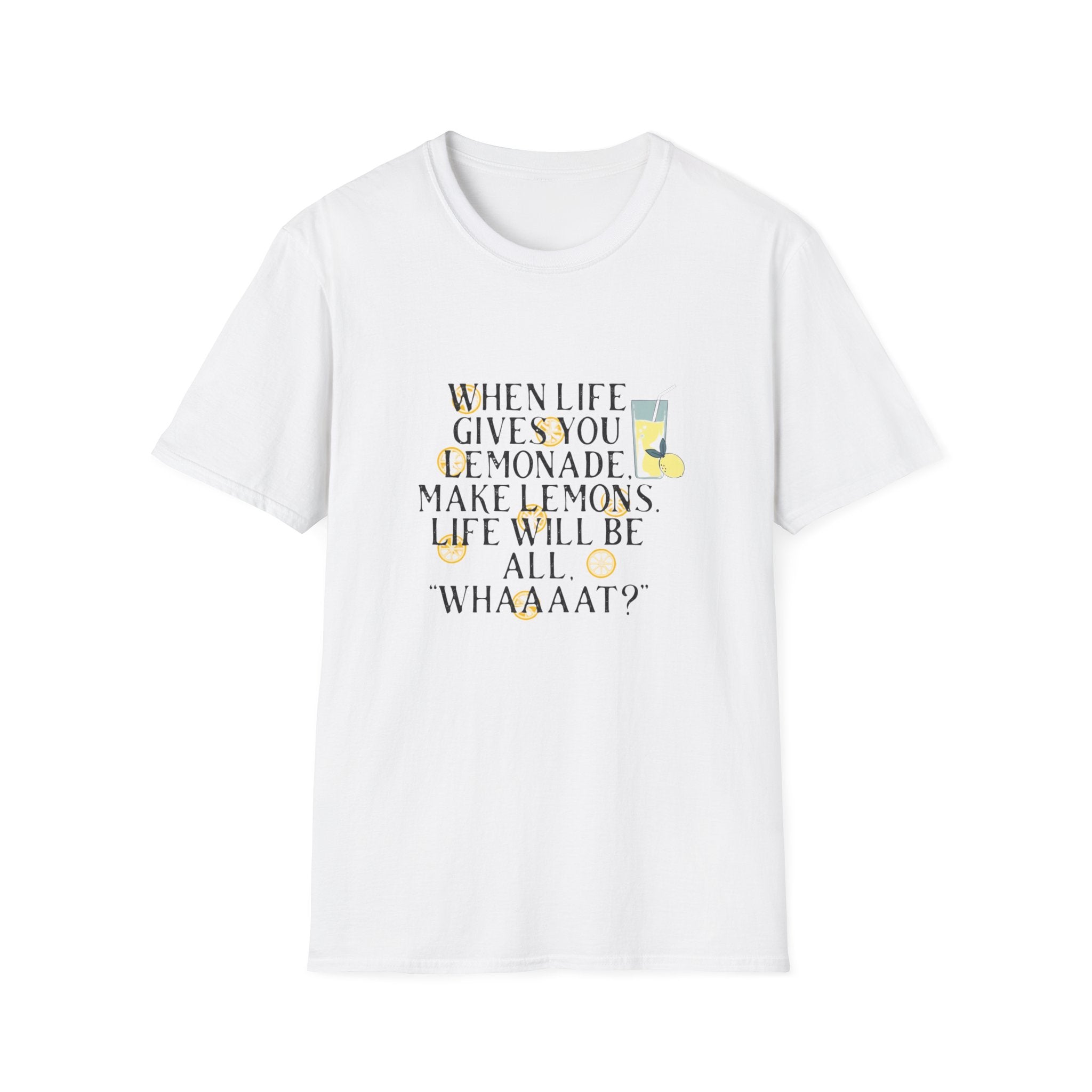 When Life Gives You Lemonade T-Shirt — Funny Lemon Quote Tee