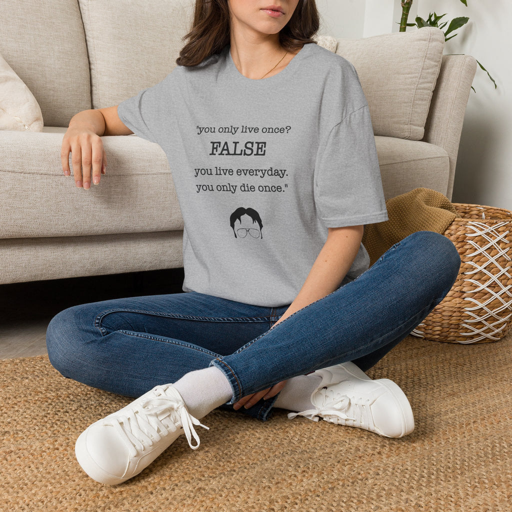 T-Shirt — "You Only Live Once? FALSE"