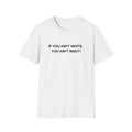 T-Shirt — “If You Ain't White, You Ain't Right!” Graphic Tee