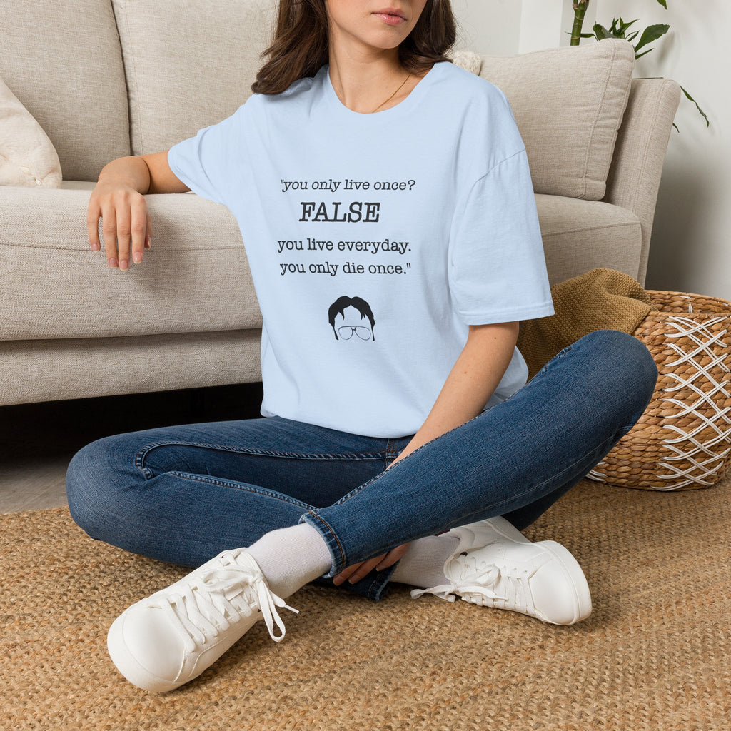 T-Shirt — "You Only Live Once? FALSE"