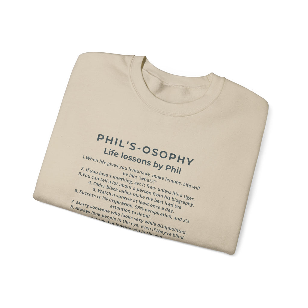 "Phil's-o-sophy: Life Lessons by Phil" Minimalist Inspirational SweatShirt