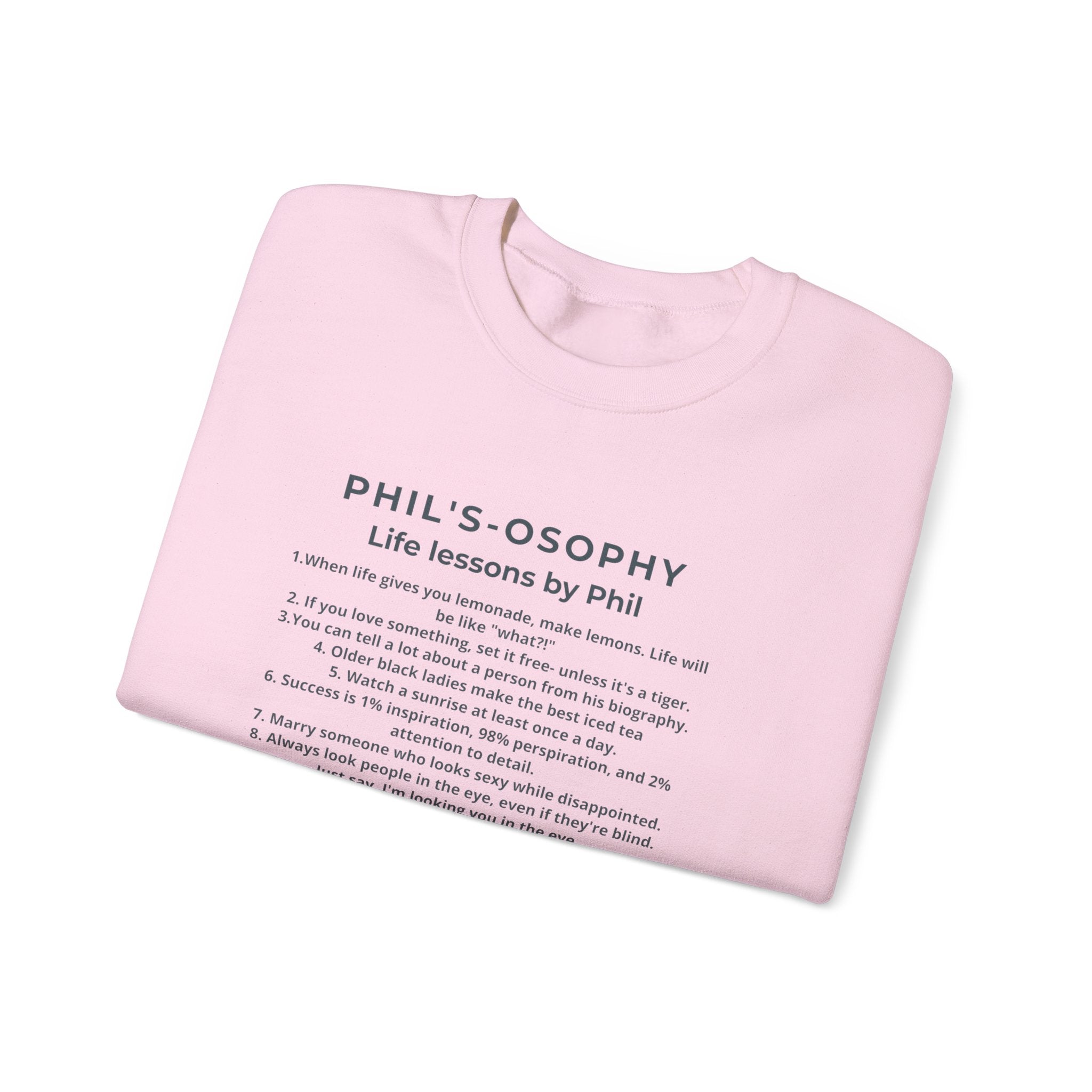 "Phil's-o-sophy: Life Lessons by Phil" Minimalist Inspirational SweatShirt